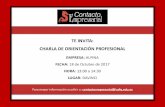 Contacto Empresarial TE INVITA: CHARLA DE ORIENTACIÓN ... · CHARLA DE ORIENTACIÓN PROFESIONAL EMPRESA: ALPINA FECHA: 18 de Octubre de 2017 HORA: 13:00 a 14:30 LUGAR: DAVINCI Para