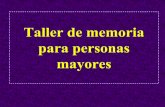 Taller de memoria para personas€¦ · Taller de memoria para personas mayores. PARTE 1 Conceptos básicos Conceptos principales sobre la memoria, el envejecimiento y el recuerdo.