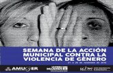 SEMANA DE LA ACCIÓN MUNICIPAL CONTRA LA VIOLENCIA DE GÉNEROcomunidades.uimunicipalistas.org/genero/wp-content/uploads/sites/… · La violencia de género es un fenómeno social