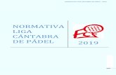 Normativa Liga Cántabra de Pádel 2019 · eliminatoria (en casa y fuera), en caso de que se produzca un empate a partidos ganados, el equipo mejor clasificado en la fase de grupos