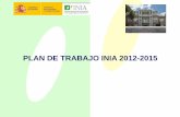 PLAN DE TRABAJO INIA 2012-2015 Plan de Trabajo.pdf · PLAN DE TRABAJO INIA 2012-2015 OBJETIVOS FUNDAMENTALES 1. Promover la excelencia en la investigación y la transferencia de resultados