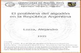 El problema del algodón en la República Argentinabibliotecadigital.econ.uba.ar/download/tesis/1501-0150_LozzaA.pdf · Este documento forma parte de la colección de tesis doctorales