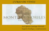 CURSO DE VINOS · 2018-02-15 · la calidad de sus vinos. La D.O. - En el Estatuto de la viña y el vino en 1.932 aparece el nombre de Montilla-Moriles. - El Consejo Regulador de