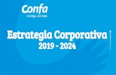 Estrategia Corporativa - Confa · Estrategia Corporativa 2019 - 2024. Componentes de la Estrategia Corporativa Visión Propósito Grupos de interés Valores Foco Estratégico Objetivos