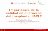 Importancia de la calidad en el proceso del trasplante: JACIE · 2016-04-07 · Institut Català d’OncologiaInstitut Català d'Oncologia Importancia de la calidad en el proceso