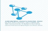  · AUTORIDADES ARGENTINA INNOVADORA 2020 Presidenta de la Nación Dra. Cristina Fernández de Kirchner Ministro de Ciencia, Tecnología e Innovación Productiva Dr. José Lino Barañ