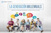 LA GENERACIÓN MILLENNIALS · 2020-03-12 · RESUMEN Los Millennials, o también conocidos como la Generación Y, comprenden a aquellos individuos nacidos entre 1980 y el año 2000.