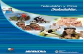 CM - Argentina.gob.ar · 2016-01-08 · La fundamentación sobre la importancia de incorporar mensajes saludables en los medios de comunicación: cine, TV, radio e incluso teatro.