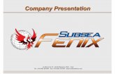 Presentazione Subsea Fenix · 2016-05-04 · Presentation Subsea Fenix è una società che fornisce servizi di competenza in robotica subacquea ed ingegneria per i lavori subacquei.