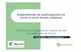 Experiencias de participación en torno a otros temas urbanosaragonparticipa.aragon.es/sites/default/files/teruel_pdid.pdf · Taller 1: mejora de instalaciones deportivas existente