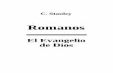 Romanos - SEDIN · Romanos El Evangelio de Dios Traducción del inglés: Santiago Escuain Publicado originalmente en 2002 por Verdades Bíblicas Apartado 1469 – Lima 100, Perú