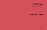 MAGICAL GIRL - Cinema23Óliver – Miquel Insua Marisol – Marisol Membrillo Adela – Teresa Soria Ruano 122 min. | España | 2014 MAGICAL GIRL Carlos Vermut (Carlos López del Rey)