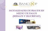 MODALIDADES DE FRAUDE EN MEDIO DE PAGOS - BanCoop · 2014-07-22 · Inversiones en fraude y estafas, ventas innecesarias o fraudulentas que venden servicios o productos financieros.
