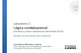 Laboratorio 1: Lógica combinacional - Fdi Ucm · 2 DAS laboratorio 1: Lógica combinacional J.M. Mendías 2018 Diseñar una ALU combinacional de 8 bitscapaz de sumar, restar, multiplicar