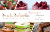 Snacks SaludablesRecetas por€¦ · Snacks Saludables Claudia P. Abadié Tanya de la Rosa & Recetas por: Este recetario lo armamos con mucho cariño para que tengas opciones sencillas,