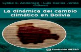 La dinámica del cambio climático en Bolivia...La dinámica del cambio climático en Bolivia Editores: Lykke E. Andersen, Luis Carlos Jemio Colaboradores: Marcos Andrade, Juan Arenas,