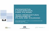 DONOSTIA LAGUNKOIA HIRI PLANA SAN SEBASTIÁN …Donostia/San Sebastián trabaja en un modelo de ciudad de escala humana, de “ciudad para sus ciudadanos y ciudadanas”, con especial