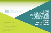 USO EDUCATIVO DE RECURSOS DIGITALES PROTEGIDOS POR …uniquin.org/files/derechosautor2015.pdf · 2016-02-25 · Uso educativo de recursos digitales protegidos por derecho de autor