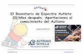 Autismo Sevilla - El Inventario de Espectro Autista 20 años … · 2020-01-07 · autismo. • El IDEA refleja la experiencia y el conocimiento acumulado en el entramado bidireccional