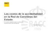 DP Estudio RACC Coste de accidentalidad en la RCE...Coste de los accidentes en la RCE 3 Objetivos En este estudio se propone un criterio de priorización del gasto en mantenimiento