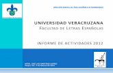 UNIVERSIDAD VERACRUZANA FACULTAD DE PEDAGOGÍAcolaboracion.uv.mx/rept/files/2013-02/057/Inform-Labors-2012-2013... · SEMBLANZA HISTÓRICA Inaugurada en 1957, la Licenciatura en Letras