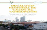 DECÁLOGO REGIONAL DE CASOS DE CORRUPCIÓN · 2019-02-05 · DECÁLOGO REGIONAL DE CASOS DE CORRUPCIÓN RECURSOS TRANSPARENTES INTRODUCCIÓN ... reconocimiento y toma de acción contra