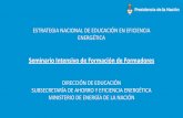 ESTRATEGIA NACIONAL DE EDUCACIÓN EN EFICIENCIA … · 2018-09-19 · OFERTA DE ENERGÍA EN ARGENTINA - 2016 Petróleo Gas Natural Otros primarios Energía Nuclear Renovables 33%