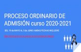 ADMISIÓN curso 2020-2021 PROCESO ORDINARIO DE Más ... · PROCESO ORDINARIO DE ADMISIÓN curso 2020-2021 DEL 19 de MAYO AL 5 de JUNIO AMBAS FECHAS INCLUSIVE Más información en