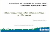Consumo de Cocaína y Crack · cocaína es un polvo blanco que se inhala y el crack es el derivado de la cocaína y éste se fuma principalmente, estableciéndose la diferencia entre
