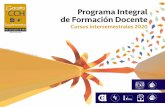 Programa Integral de Formación Docente · 2019-11-08 · Programa Integral de ormacin Docente Intersemestral 2020 7 Cursos DGCCH Periodo intersemestral 2020 Seguimiento a los programas