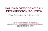 CALIDAD DEMOCRÁTICA Y DESAFECCIÓN POLÍTICAaragonparticipa.aragon.es/sites/default/files/c... · • La crisis ha afectado a la democracia española y su calidad • por las políticas