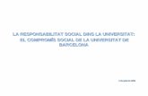 LA RESPONSABILITAT SOCIAL DINS LA UNIVERSITAT: EL ... · Es comença a parlar de responsabilitat social empresarial a la cimera del Consell Europeu de març del 2000, que es va dur