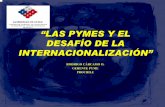 “LAS PYMES Y EL DESAFÍO DE LA INTERNACIONALIZACIÓN” Seminario Chile/A... · por el lado de la internacionalizaciÓn (cont): • las exportaciones se duplican en la dÉcada del