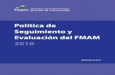 Política de Seguimiento y Evaluación del FMAM 2010...de seguimiento y evaluación de los proyectos y programas. Si bien la política respalda la independencia de la Oficina de Evaluación
