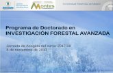 Programa de Doctorado en INVESTIGACIÓN FORESTAL AVANZADAblogs.upm.es/doctoradoifa/wp-content/uploads/sites/386/2017/03/jo… · Programa de Doctorado en Investigación Forestal Avanzada