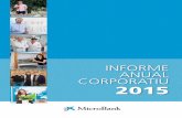 informe corporatiu 2015 - MicroBank · 2019-11-13 · 6 inFoRME anUal MiCRobank 2015 Dades principals de Micro2015bank el microcrèdits a emprenedors 21.321 211 M€ microcrèdits