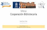ABV Mesa Cooperación Bibliotecariaentrepares.conricyt.mx/images/archivos/presentaciones...Angel Bravo Vinaja abravo@colpos.mx San Luis Potosí, S. L. P. 5 de septiembre de 2016, 16:00