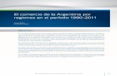 El comercio de la Argentina por regiones en el período ... · El comercio de la Argentina por regiones en el período 1990-2011 1. Introducción El comercio exterior argentino mostró