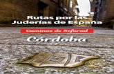 Caminos de Sefarad Córdoba - Red de Juderias · 2020-03-23 · coronado por el perfil de la impresionante Mezquita Catedral en el fondo detrás de la cual se extiende el barrio judío.