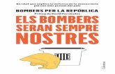 Pròleg de David Fernàndez ELS BOMBERS SERAN ......ELS BOMBERS SERAN SEMPRE NOSTRES – 45 per part de les forces de l’ordre espanyoles, que ja havien arribat a Catalunya al crit