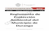 Reglamento de Protección Ambiental del Municipio de Durangotransparencia.municipiodurango.gob.mx/articulo65/I/... · Ambiente: El conjunto de elementos naturales y artificiales,