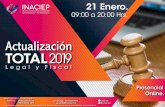 Actualización Total 2019 Legal y Fiscal - INACIEPinaciep.mx/cursos/pdf/Actualizacion Total 2019 Legal y Fiscal.pdf · Actualización Legal y Fiscal TOTAL 21 Enero. 09:00 a 20:00