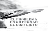 El problema es no pensar el conflicto - Konrad Lorenz€¦ · El problema es no pensar el conflicto | Adriana Vera | | 42 | Suma Cultural L a siguiente es una reflexión que se produce
