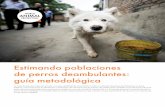 Estimando poblaciones de perros deambulantes: guía metodológica · inglés) para desarrollar métodos para censar poblaciones de perros deambulantes con una mínima inversión de