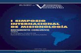 I SIMPOSIO INTERNACIONAL DE MISIONOLOGÍA...2017/11/09  · RUMBO ALI SIMPOSIO INTERNACIONAL DE MISIONOLOGÍA DOCUMENTO CONLUSIVO TEMA: EL Evangelio, FUENTE DE RECONCILIACIÓN Y COMUNIÓN