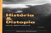 HISTÓRIA & DISTOPIA e distopia.pdf · história do século 21, um campo que se torna a cada dia afetado pelo relativismo, pelo ceticismo e pelas distopias tal como se pode depreender