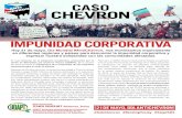 IMPUNIDAD CORPORATIVAChevron-Texaco en Ecuador (UDAPT) siguen firmes en su lucha para poner fin a la impunidad corporativa y acceder a la justicia. CHEVRON HA SIDO DENUNCIADA POR IMPACTOS