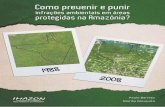 Como prevenir e punir infrações protegidas na Amazônia? · 2015-09-29 · çoar a responsabilização de infratores ambientais. Até março de 2008 o Ibama havia registrado cer-ca