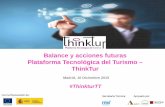 Balance y acciones futuras Plataforma Tecnológica del Turismo – … · 2015-12-14 · • Planes de inversión conjuntos . Conocimiento • Generar y compartir información específica