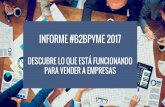 INFORME #B2BPYME 2017 INFORME #B2BPYME · Las estrategias de marketing más usadas por las Pymes españolas son: ... efectivas para la captación de lead son el marketing de contenidos,